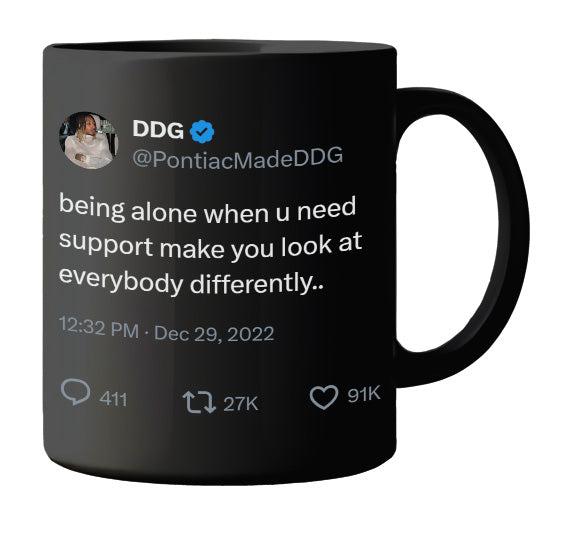 DDG - Being Alone When You Need Support- mug