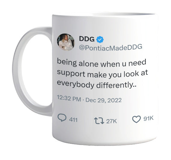 DDG - Being Alone When You Need Support- mug