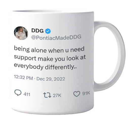 DDG - Being Alone When You Need Support- mug