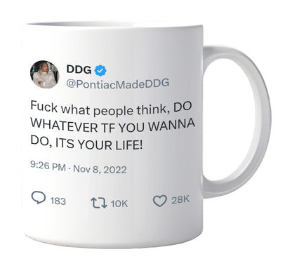 DDG - Do Whatever You Want to Do It’s Your Life- mug