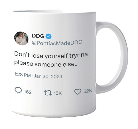 DDG - Don’t Lose Yourself Pleasing Someone Else- mug