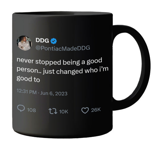 DDG - I Never Stopped Being a Good Person- mug