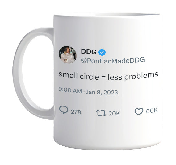 DDG - Small Circle Less Problems- mug