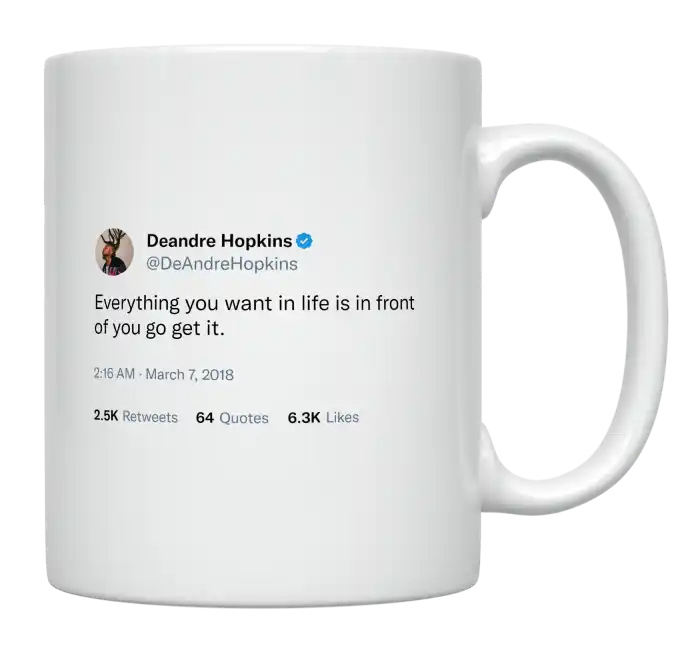 DeAndre Hopkins - Everything You Want in Life Is in Front of You-tweet on mug