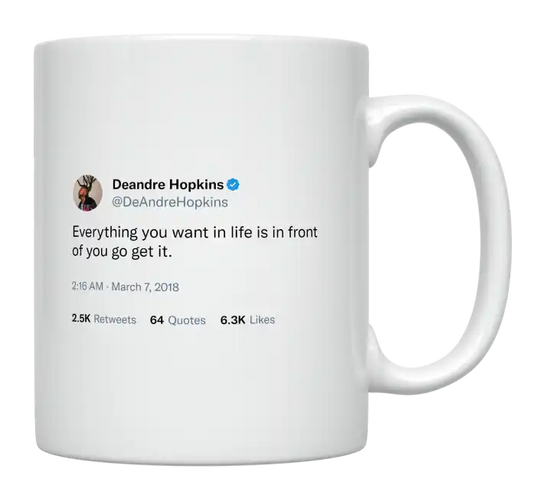 DeAndre Hopkins - Everything You Want in Life Is in Front of You-tweet on mug