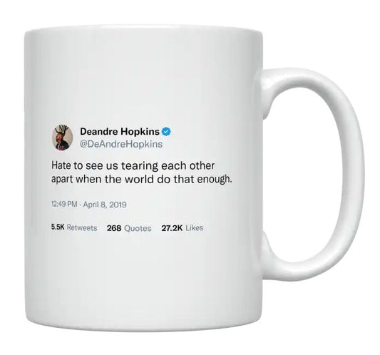 DeAndre Hopkins - Hate to See Us Tearing Each Other Apart- mug