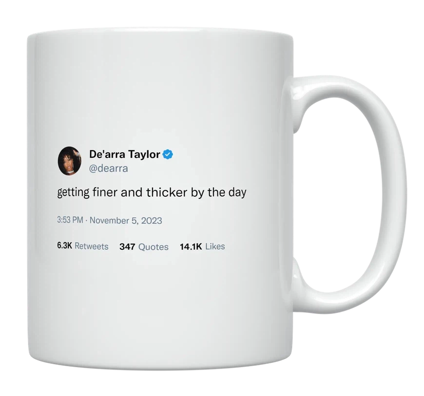 De'Arra Taylor - Getting Finer and Thicker-tweet on mug