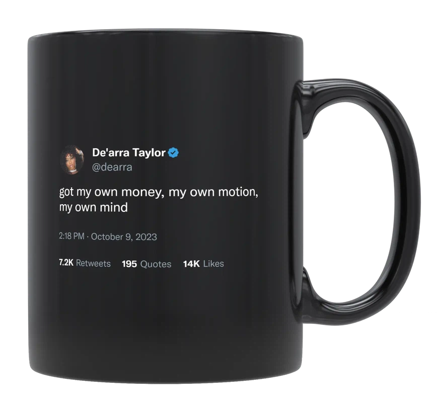 De'Arra Taylor - Got My Own Money, Motion and Mind-tweet on mug