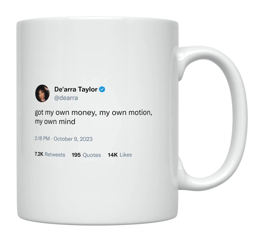 De'Arra Taylor - Got My Own Money, Motion and Mind-tweet on mug