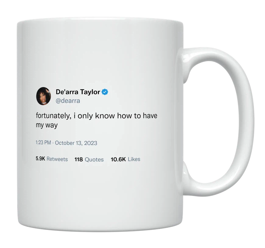 De'Arra Taylor - I Only Know How to Have My Way-tweet on mug