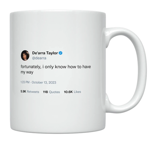 De'Arra Taylor - I Only Know How to Have My Way-tweet on mug