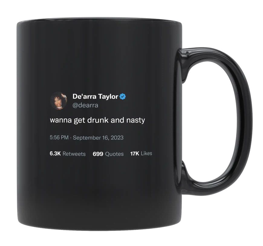 De'Arra Taylor - I Want to Get Drunk and Nasty- mug