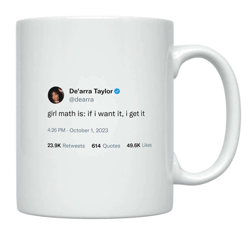 De'Arra Taylor - If I Want It, I Get It- mug