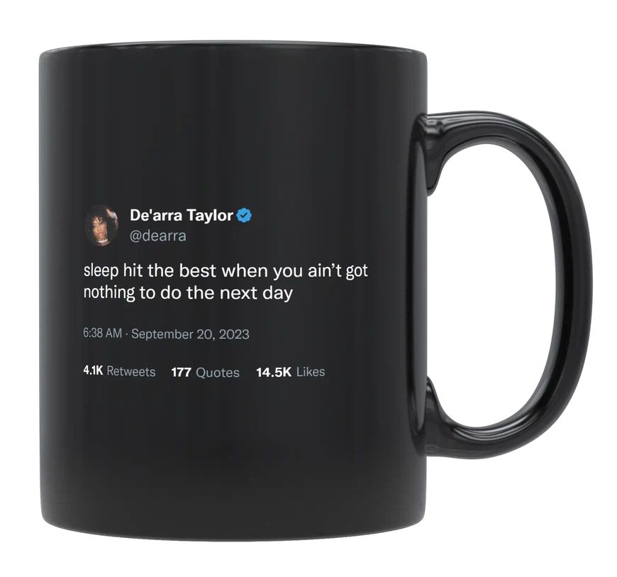 De'Arra Taylor - Nothing to Do the Next Day- mug