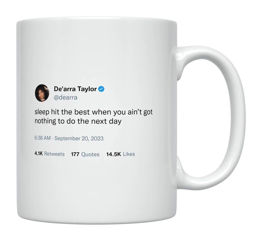 De'Arra Taylor - Nothing to Do the Next Day- mug