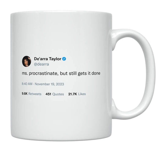 De'Arra Taylor - Procrastinate, but Still Gets It Done- mug