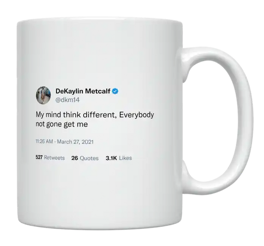 DeKaylin Metcalf - My Mind Thinks Different-tweet on mug