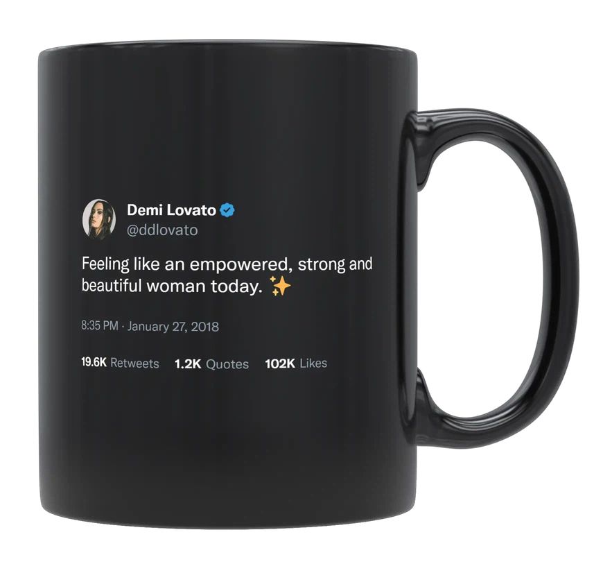 Demi Lovato - Feeling Empowered, Strong and Beautiful- mug