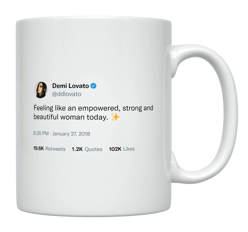 Demi Lovato - Feeling Empowered, Strong and Beautiful- mug