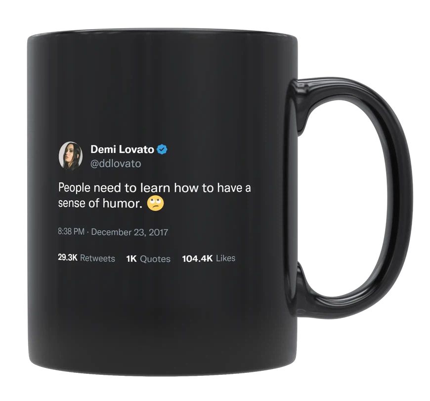 Demi Lovato - Learn How to Have a Sense of Humor- mug