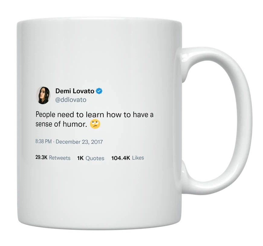 Demi Lovato - Learn How to Have a Sense of Humor- mug