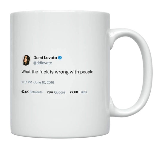 Demi Lovato - What Is Wrong With People- mug