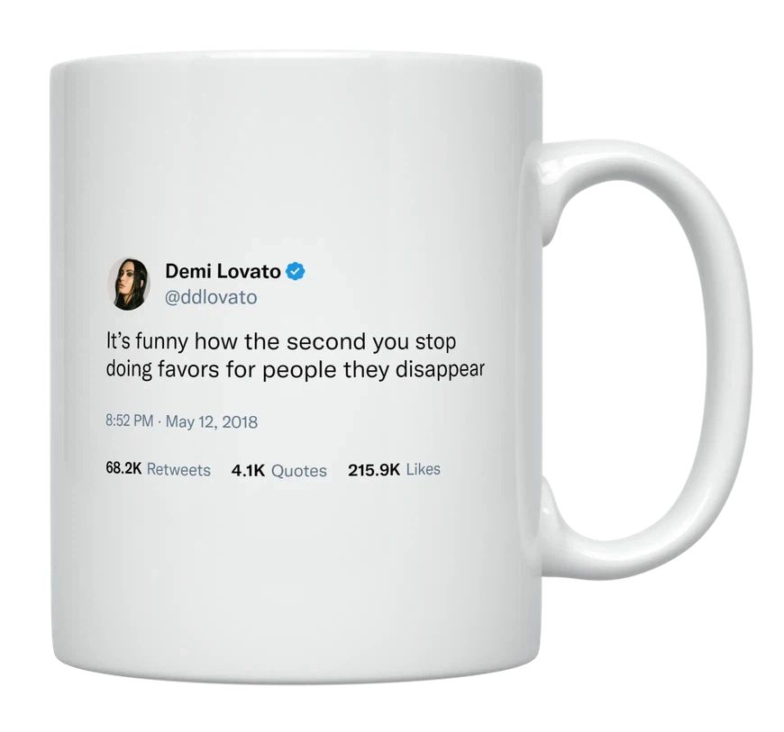 Demi Lovato - When You Stop Doing Favors- mug