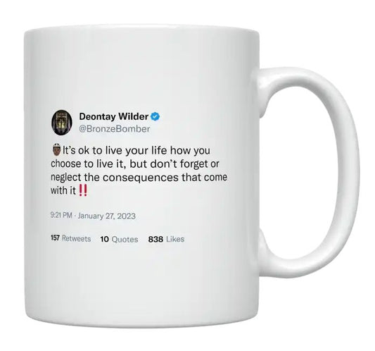 Deontay Wilder - Consequences of How You Live Your Life- mug