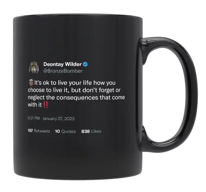 Deontay Wilder - Consequences of How You Live Your Life-tweet on mug