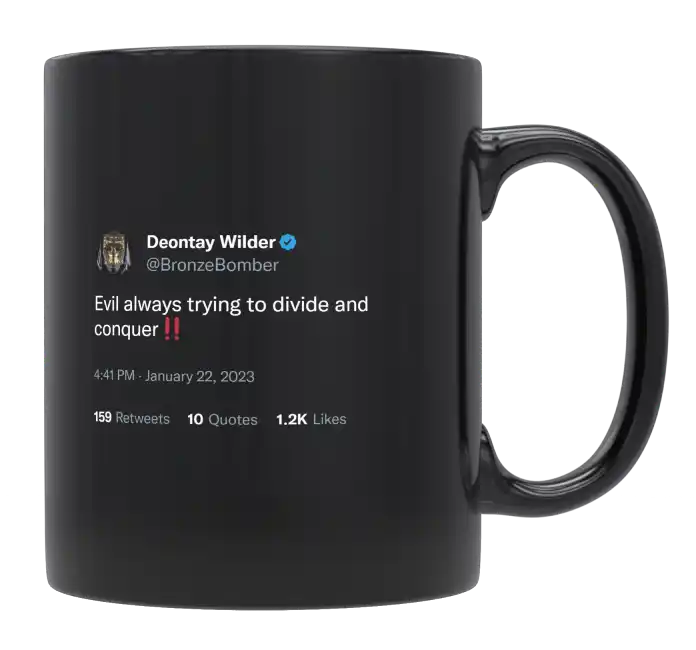 Deontay Wilder - Evil Is Always Trying to Divide and Conquer-tweet on mug