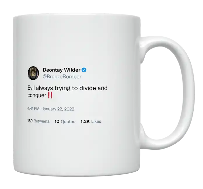 Deontay Wilder - Evil Is Always Trying to Divide and Conquer-tweet on mug