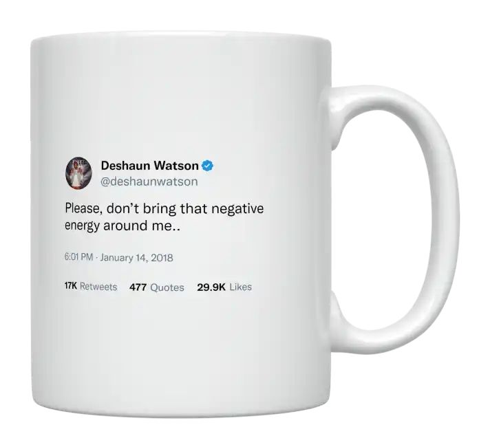 Deshaun Watson - Don’t Bring Negative Energy Around Me- mug