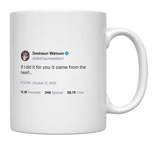 Deshaun Watson - If I Did It for You, It Came From the Heart-tweet on mug