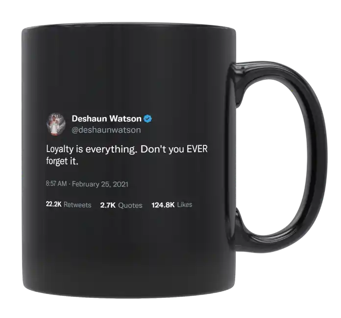 Deshaun Watson - Loyalty Is Everything-tweet on mug