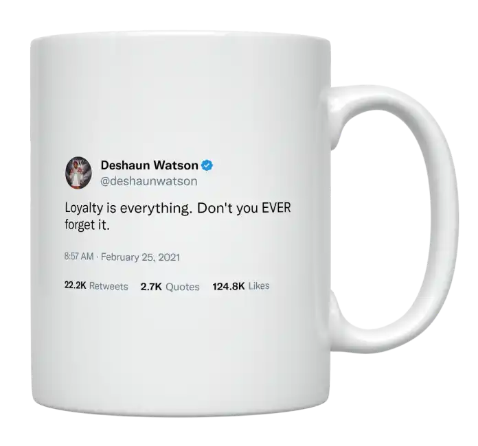 Deshaun Watson - Loyalty Is Everything-tweet on mug