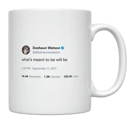 Deshaun Watson - What’s Meant to Be Will Be- mug