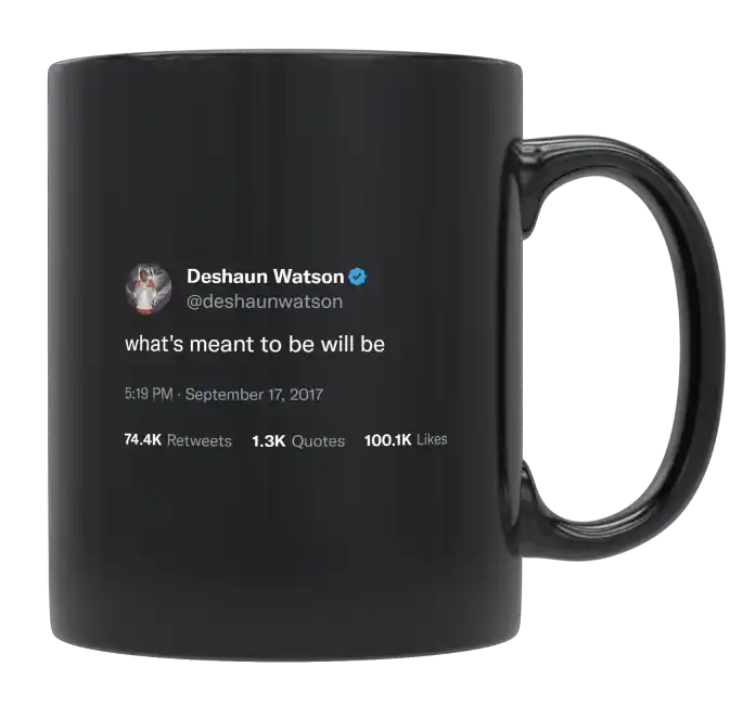 Deshaun Watson - What’s Meant to Be Will Be-tweet on mug