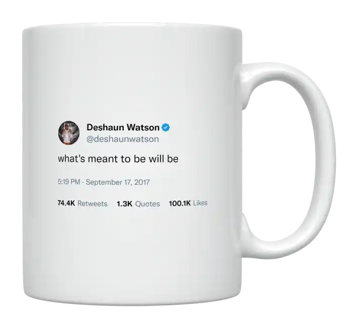 Deshaun Watson - What’s Meant to Be Will Be-tweet on mug