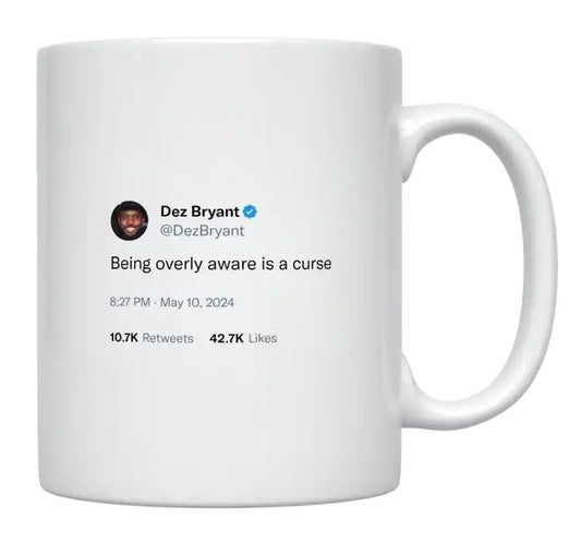 Dez Bryant - Being Overly Aware Is a Curse- mug