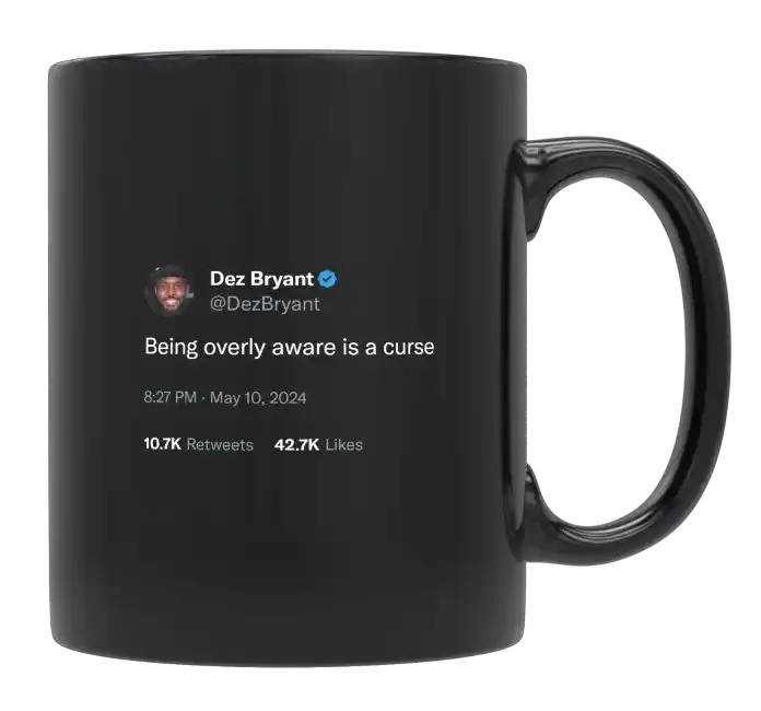 Dez Bryant - Being Overly Aware Is a Curse-tweet on mug