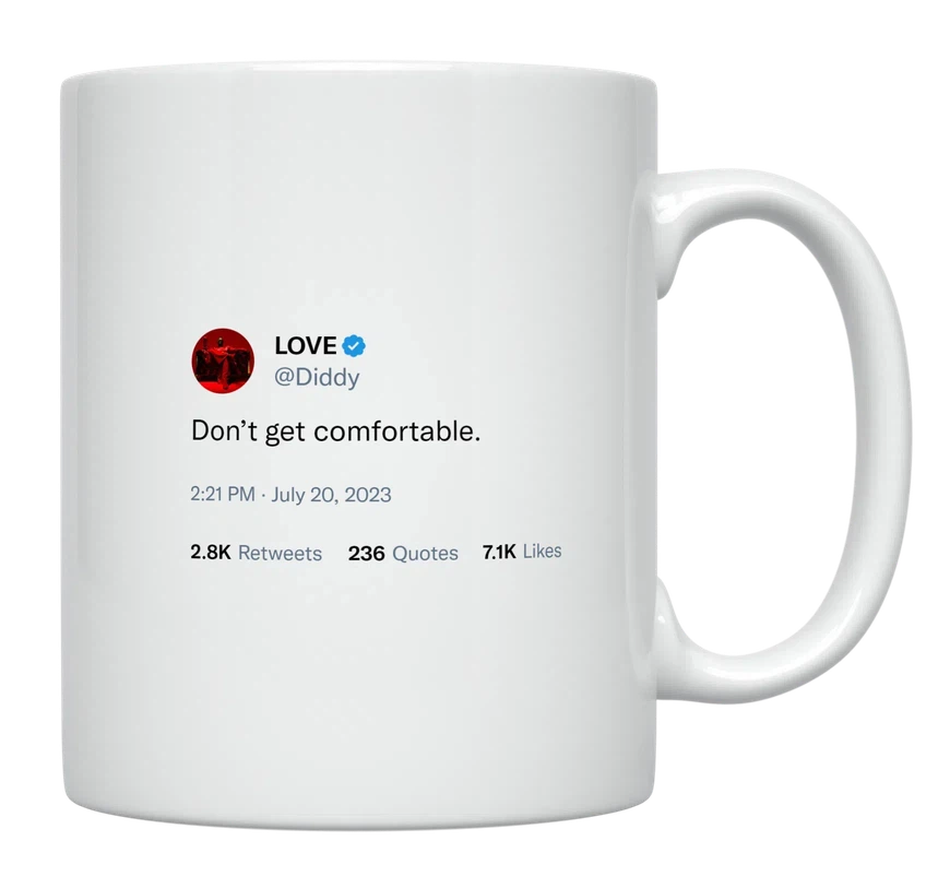 Diddy - Don't Get Comfortable-tweet on mug