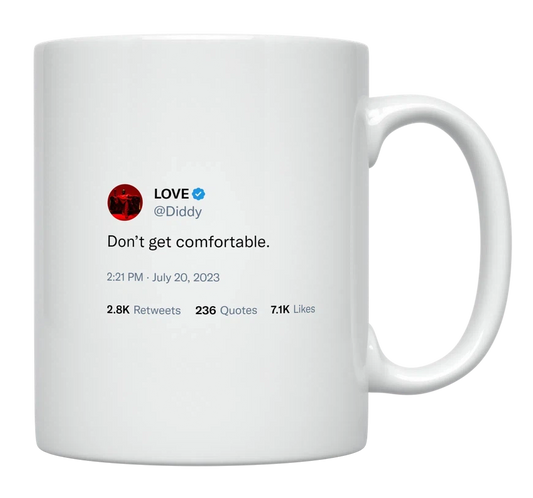 Diddy - Don't Get Comfortable-tweet on mug