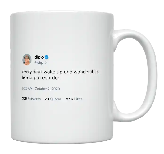 Diplo - Wondering if I’m Live or Prerecorded-tweet on mug