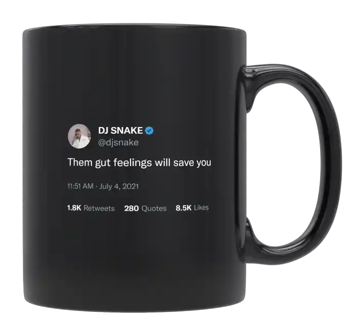 DJ Snake - Gut Feelings Will Save You-tweet on mug