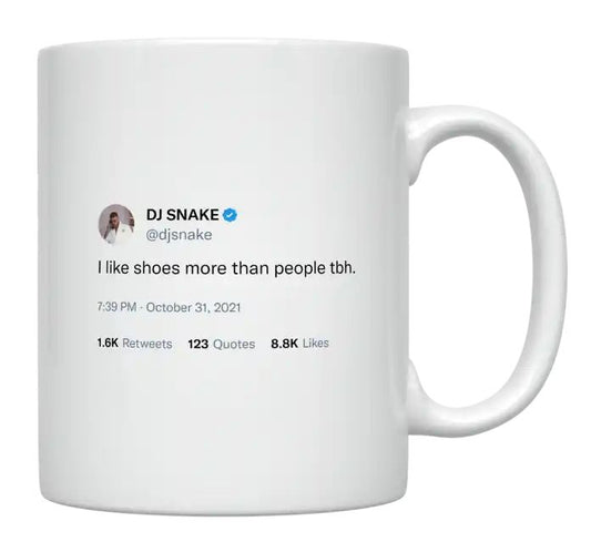 DJ Snake - I Like Shoes More Than People- mug