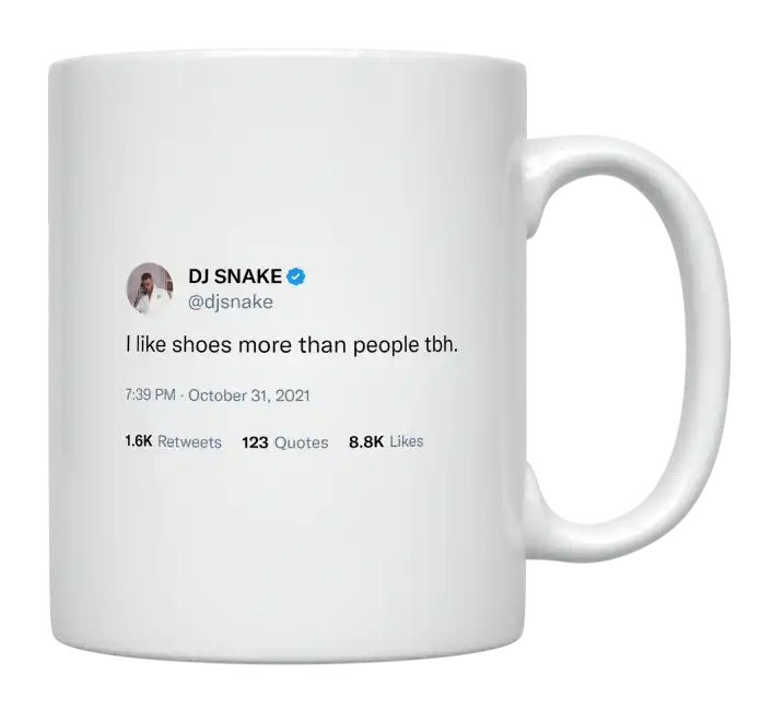 DJ Snake - I Like Shoes More Than People-tweet on mug