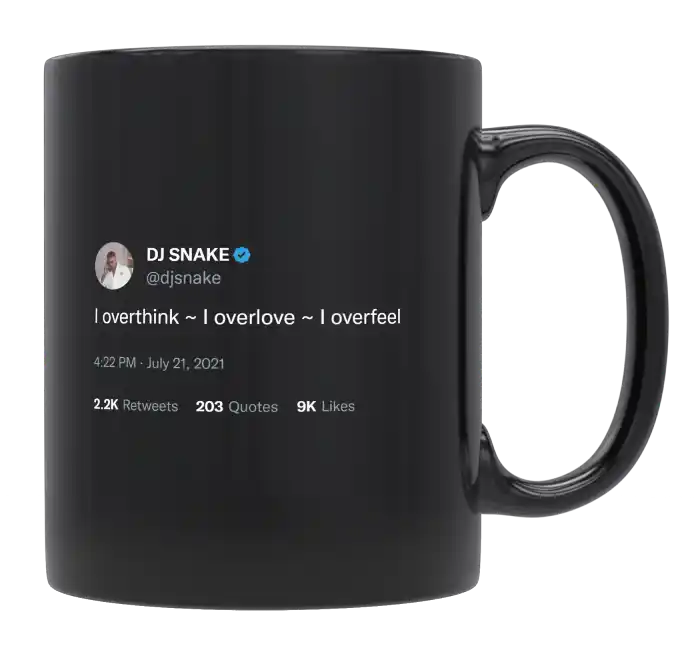 DJ Snake - I Overthink, Overlove, Overfeel-tweet on mug
