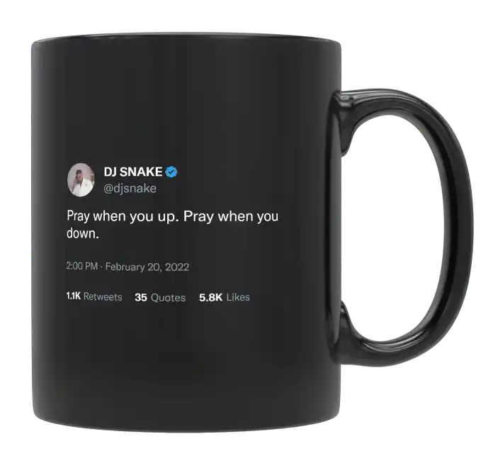 DJ Snake - Pray When You’re up and Down-tweet on mug