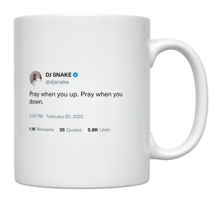 DJ Snake - Pray When You’re up and Down-tweet on mug