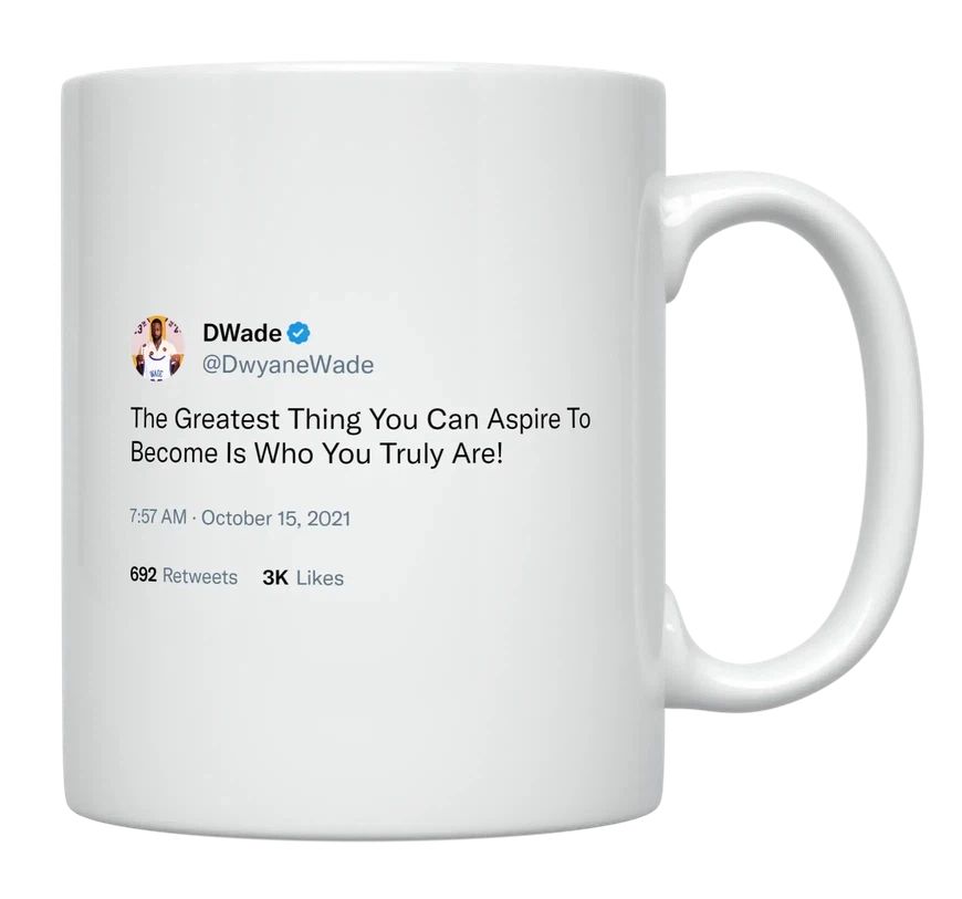 Dwyane Wade - Become Who You Truly Are- mug